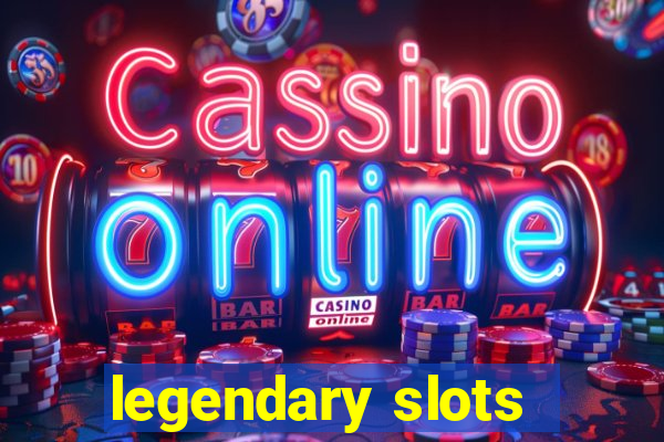 legendary slots - casino games